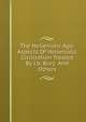 The Hellenistic Age; Aspects Of Hellenistic Civilization Treated By J.b. Bury And Others, 