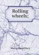 Rolling wheels;, Martin Harold Bury 
