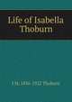 Life of Isabella Thoburn, J M. 1836-1922 Thoburn 