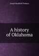 A history of Oklahoma, Joseph Bradfield Thoburn 