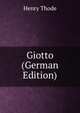 Giotto (German Edition), Henry Thode 