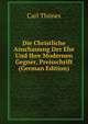 Die Christliche Anschauung Der Ehe Und Ihre Modernen Gegner, Preisschrift (German Edition), Carl Thones 