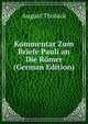 Kommentar Zum Briefe Pauli an Die Romer (German Edition), August Tholuck 