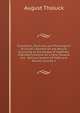 Exposition, Doctrinal and Philological of Christ's Sermon On the Mount, According to the Gospel of Matthew: Intended Likewise As a Help Towards the . Biblical System of Faith and Morals, Volume 2, August Tholuck 