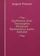 Ssufismus, Sive, Theosophia Persarum Pantheistica (Latin Edition), August Tholuck 
