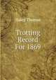 Trotting Record For 1869, Haley Thomas 