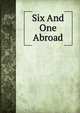 Six And One Abroad, 