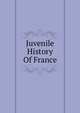 Juvenile History Of France, 