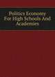 Politics Economy For High Schools And Academies, 