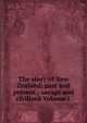 The story of New Zealand: past and present : savage and civilized Volume 1, 