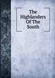 The Highlanders Of The South, 