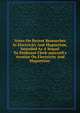 Notes On Recent Researches In Electricity And Magnetism, Intended As A Sequel To Professor Clerk-maxwell's 'treatise On Electricity And Magnetism', 