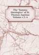 The "Summa theologica" of St. Thomas Aquinas Volume v.3: 6, 