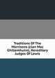 Traditions Of The Morrisons (clan Mac Ghillemhuire), Hereditary Judges Of Lewis, 