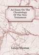 An Essay On The Chronology Of The New Testament, Lewin Thomas 