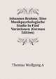 Johannes Brahms; Eine Musikpsychologische Studie In Funf Variationen (German Edition), Thomas Wolfgang A 