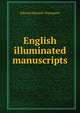 English illuminated manuscripts, Edward Maunde Thompson 