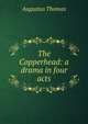 The Copperhead: a drama in four acts, Augustus Thomas 