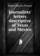 Journalists' letters descriptive of Texas and Mexico, Robert Horatio Thomas 