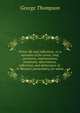 Prison life and reflections: or A narrative of the arrest, trial, conviction, imprisonment, treatment, observations, reflections, and deliverance of . in Missouri penitentiary, for attem, George Thompson 