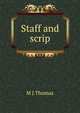 Staff and scrip, M J Thomas 