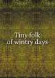 Tiny folk of wintry days, 