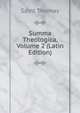 Summa Theologica, Volume 2 (Latin Edition), Saint Thomas 