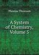 A System of Chemistry, Volume 5, Thomson, Thomas 