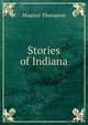 Stories of Indiana, Maurice Thompson 
