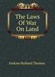 The Laws Of War On Land, Erskine Holland Thomas. 