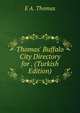 Thomas' Buffalo City Directory for . (Turkish Edition), E A. Thomas 