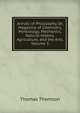 Annals of Philosophy, Or, Magazine of Chemistry, Mineralogy, Mechanics, Natural History, Agriculture, and the Arts, Volume 3, Thomson, Thomas 