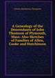 A Genealogy of the Descendants of John Thomson of Plymouth, Mass: Also Sketches of Families of Allen, Cooke and Hutchinson, Charles Hutchinson Thompson 