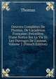 Oeuvres Compl?tes De Thomas, De L'acad?mie Fran?aise: Pr?c?d?es D'une Notice Sur La Vie Et Les Ouvrages De L'auteur, Volume 2 (French Edition), Thomas von Kempen 