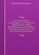 Self Instruction in Navigation, to Which Is Added Some Useful Miscellaneous Information Including Illustrative Cuts On "Rules of the Road,", Henry Libby Thompson 