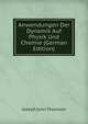 Anwendungen Der Dynamik Auf Physik Und Chemie (German Edition), Thomson, J. J. Sir 