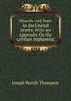 Church and State in the United States: With an Appendix On the German Population, Thompson, Joseph Parrish 