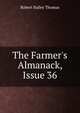 The Farmer's Almanack, Issue 36, Robert Bailey Thomas 