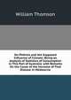 On Phthisis and the Supposed Influence of Climate: Being an Analysis of Statistics of Consumption in This Part of Australia. with Remarks On the Cause of the Increase of That Disease in Melbourne, William Thomson 