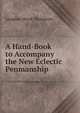 A Hand-Book to Accompany the New Eclectic Penmanship, Langdon Shook Thompson 