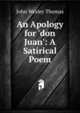 An Apology for 'don Juan': A Satirical Poem, John Wesley Thomas 