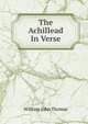 The Achillead In Verse., William John Thomas 
