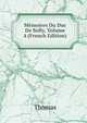 Memoires Du Duc De Sully, Volume 4 (French Edition), Thomas von Kempen 
