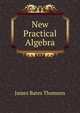 New Practical Algebra, James Bates Thomson 