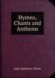 Hymns, Chants and Anthems, John Hamilton Thom 