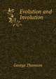 Evolution and Involution, George Thomson 