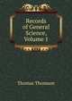 Records of General Science, Volume 1, Thomson, Thomas 