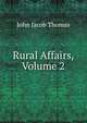 Rural Affairs, Volume 2, John Jacob Thomas 