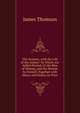 The Seasons, with the Life of the Author: To Which Are Added Hesiod, Or the Rise of Woman, and the Hermit, by Parnell; Together with Henry and Emma, by Prior, Thomson James 