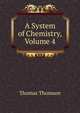 A System of Chemistry, Volume 4, Thomson, Thomas 